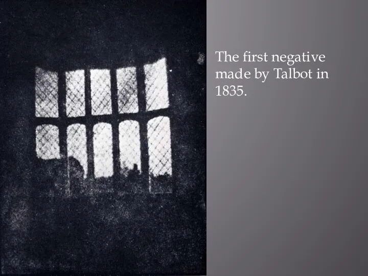 The first negative made by Talbot in 1835.