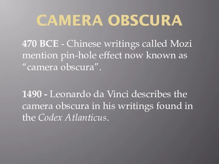470 BCE - Chinese writings called Mozi mention pin-hole effect now known as