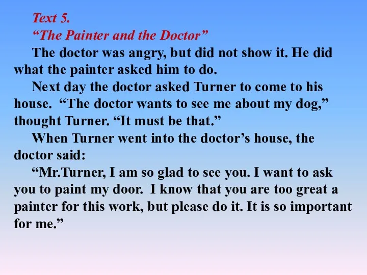 Text 5. “The Painter and the Doctor” The doctor was
