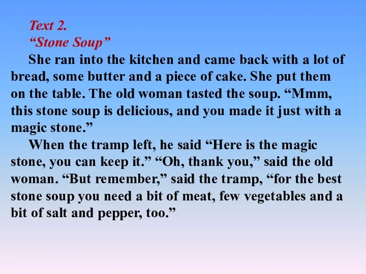 Text 2. “Stone Soup” She ran into the kitchen and