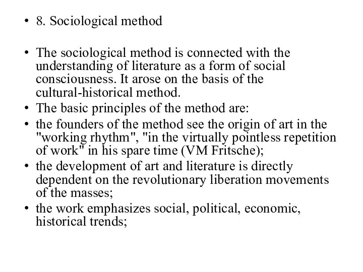 8. Sociological method The sociological method is connected with the