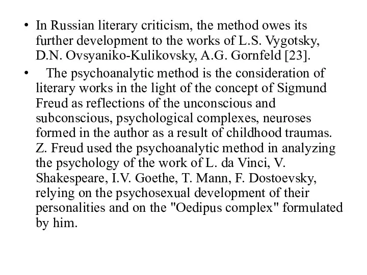 In Russian literary criticism, the method owes its further development