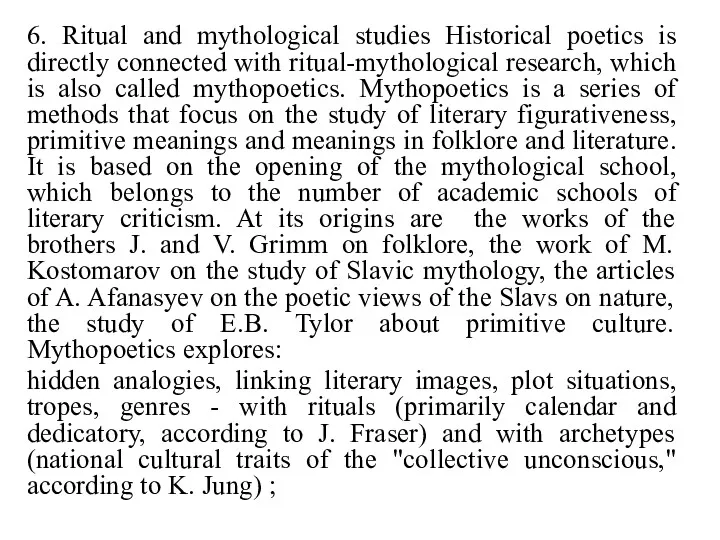 6. Ritual and mythological studies Historical poetics is directly connected