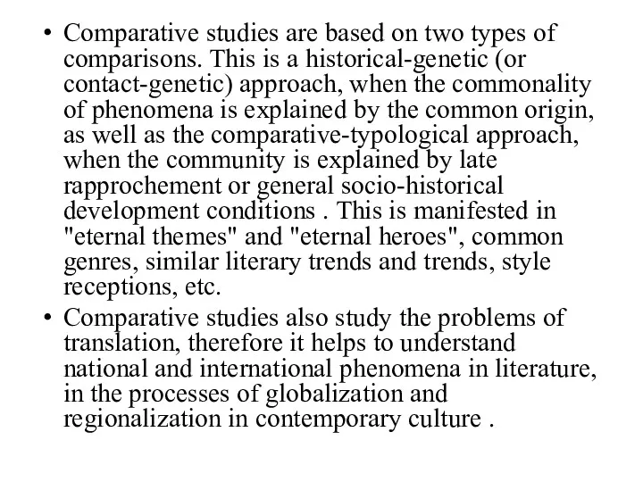 Comparative studies are based on two types of comparisons. This