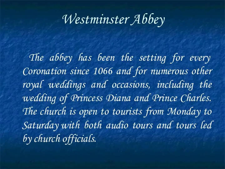 Westminster Abbey The abbey has been the setting for every