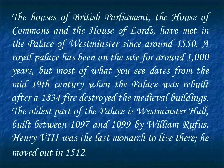 The houses of British Parliament, the House of Commons and