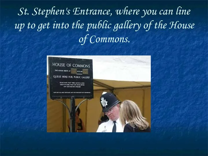 St. Stephen's Entrance, where you can line up to get