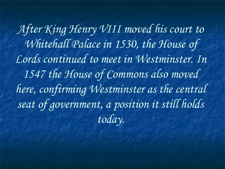 After King Henry VIII moved his court to Whitehall Palace