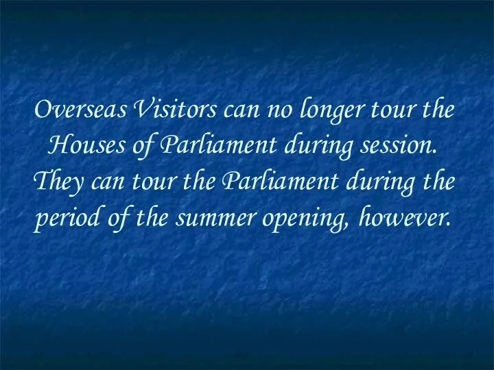 Overseas Visitors can no longer tour the Houses of Parliament
