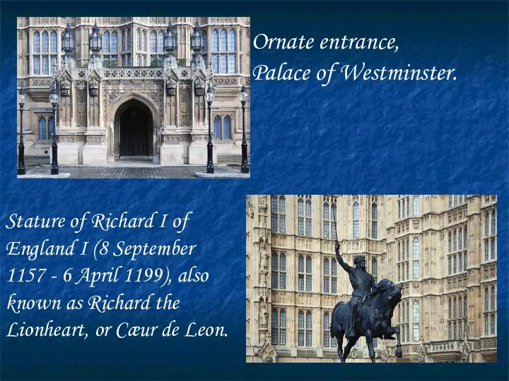 Ornate entrance, Palace of Westminster. Stature of Richard I of