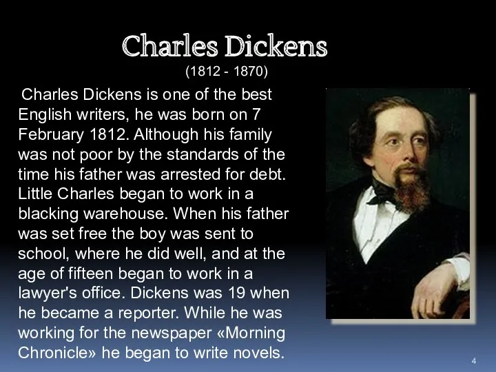 Charles Dickens (1812 - 1870) Charles Dickens is one of