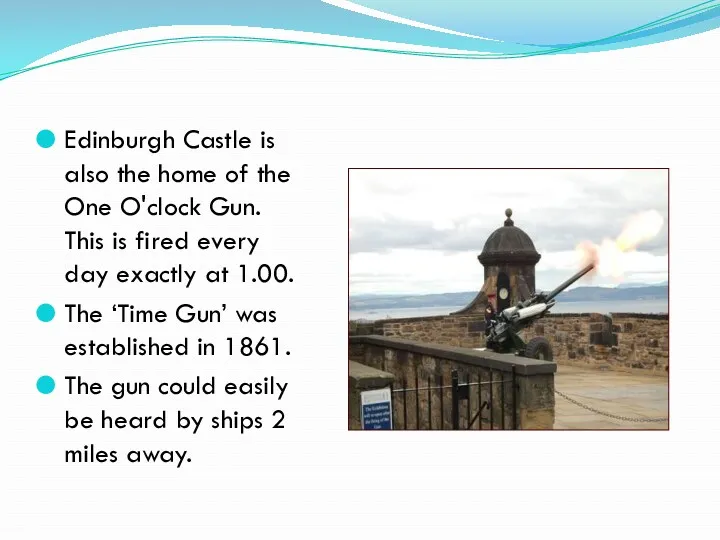 Edinburgh Castle is also the home of the One O'clock