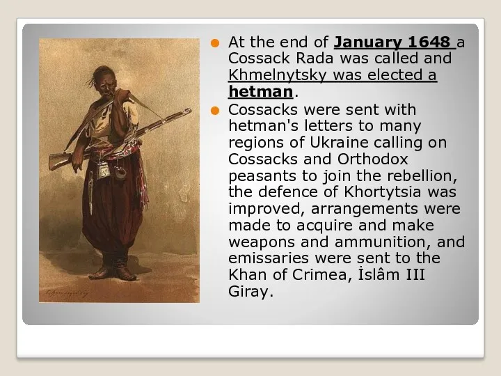At the end of January 1648 a Cossack Rada was called and Khmelnytsky