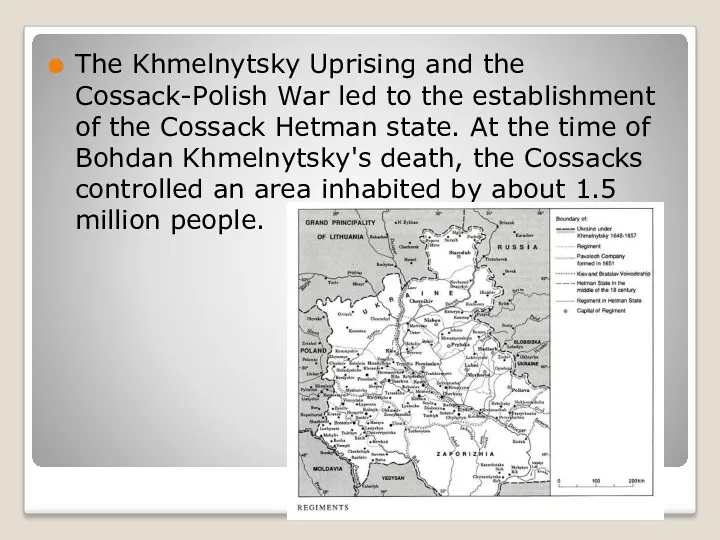 The Khmelnytsky Uprising and the Cossack-Polish War led to the establishment of the