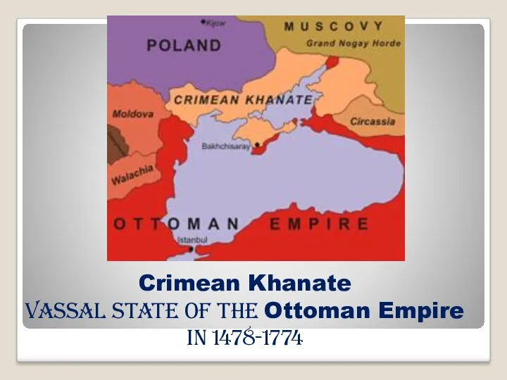 Crimean Khanate Vassal state of the Ottoman Empire in 1478-1774