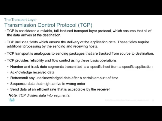 The Transport Layer Transmission Control Protocol (TCP) TCP is considered
