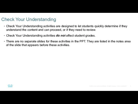 Check Your Understanding Check Your Understanding activities are designed to