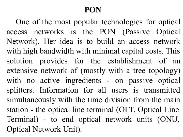 PON One of the most popular technologies for optical access