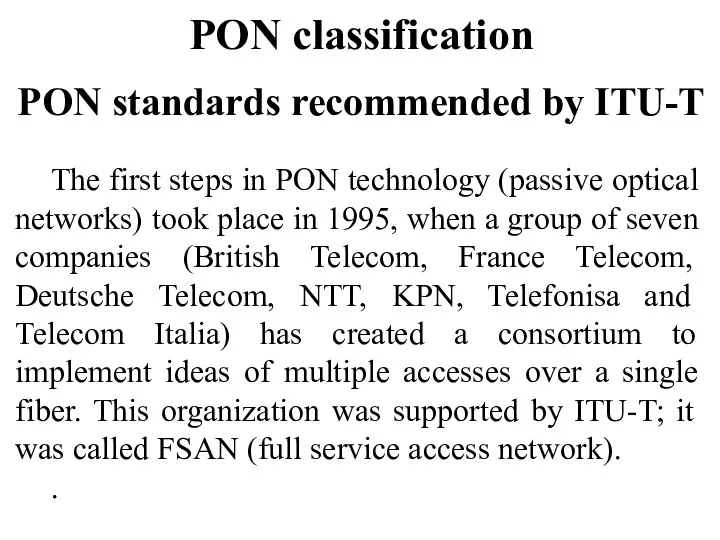 PON classification PON standards recommended by ITU-T The first steps