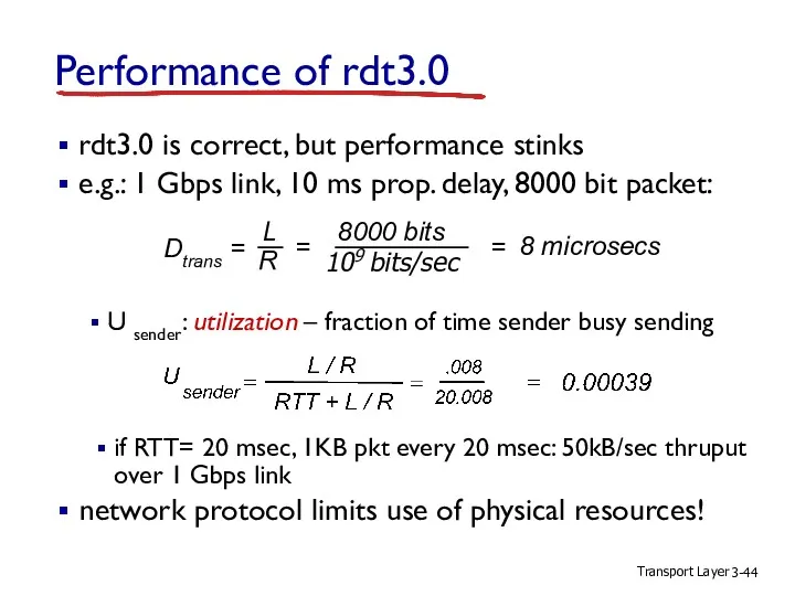 Transport Layer 3- Performance of rdt3.0 rdt3.0 is correct, but