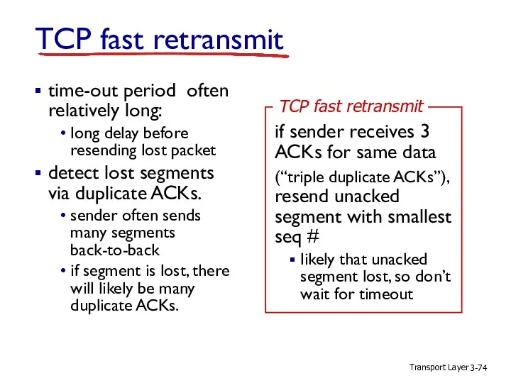 Transport Layer 3- TCP fast retransmit time-out period often relatively