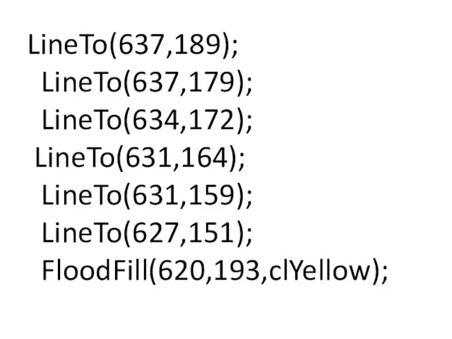 LineTo(637,189); LineTo(637,179); LineTo(634,172); LineTo(631,164); LineTo(631,159); LineTo(627,151); FloodFill(620,193,clYellow);