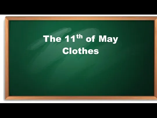 The 11th of May Clothes