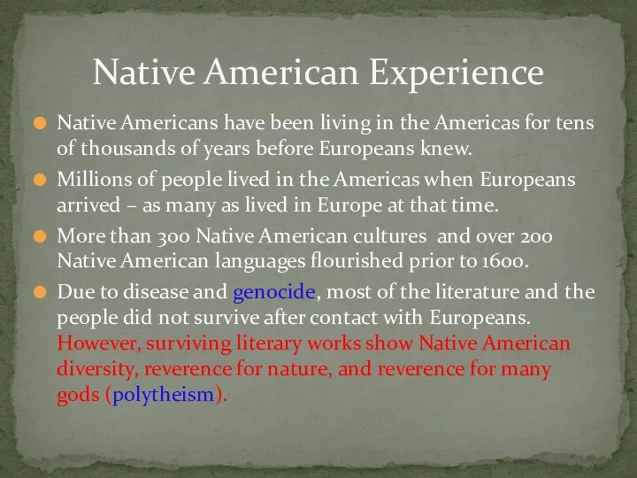 Native Americans have been living in the Americas for tens