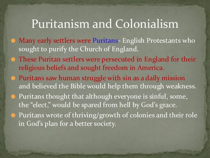 Many early settlers were Puritans- English Protestants who sought to