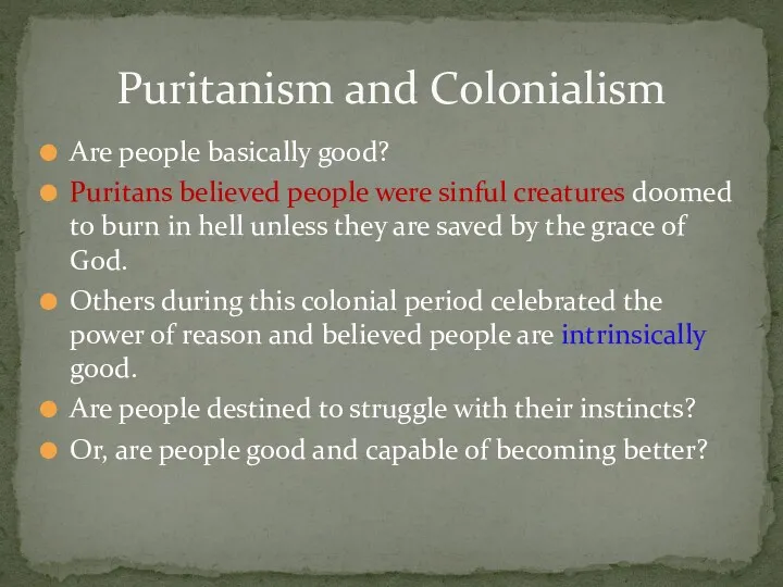 Are people basically good? Puritans believed people were sinful creatures
