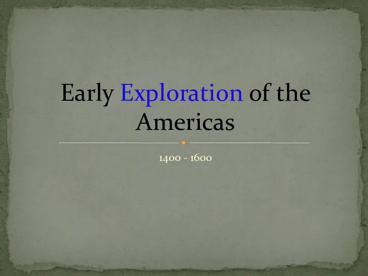 1400 - 1600 Early Exploration of the Americas