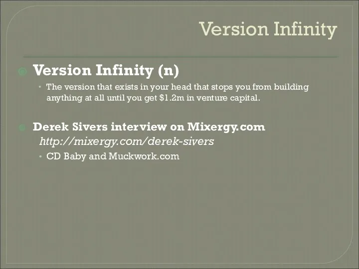 Version Infinity Version Infinity (n) The version that exists in