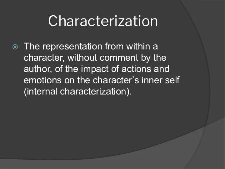 Characterization The representation from within a character, without comment by