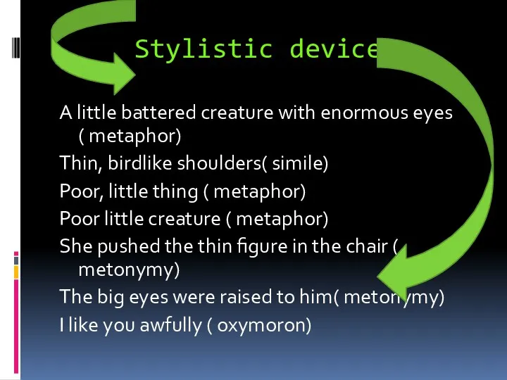 Stylistic devices A little battered creature with enormous eyes (
