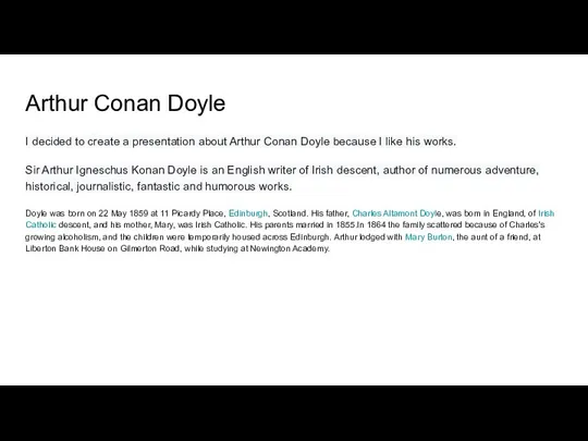 Arthur Conan Doyle I decided to create a presentation about