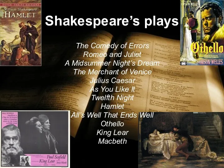 Shakespeare’s plays The Comedy of Errors Romeo and Juliet A