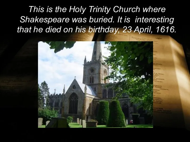 This is the Holy Trinity Church where Shakespeare was buried.
