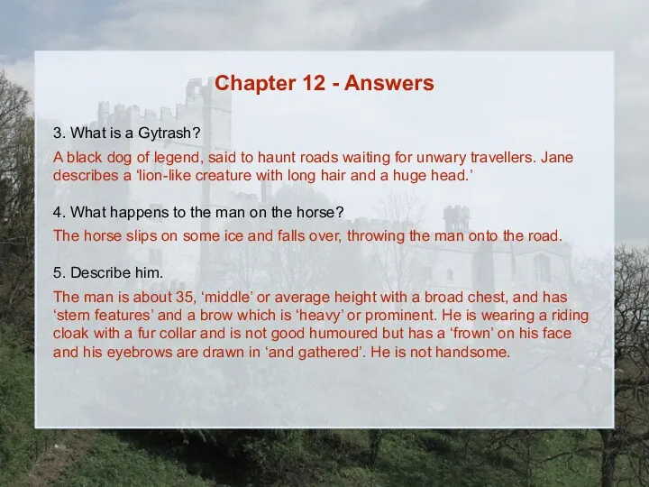 Chapter 12 - Answers 3. What is a Gytrash? A