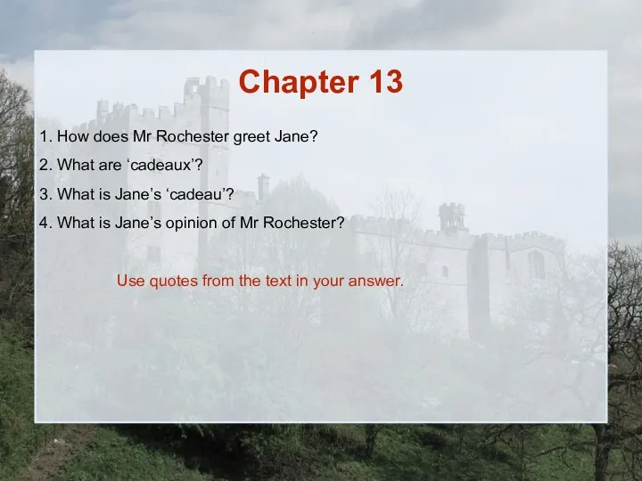Chapter 13 How does Mr Rochester greet Jane? What are