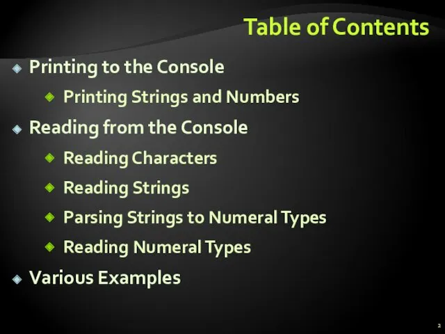 Table of Contents Printing to the Console Printing Strings and