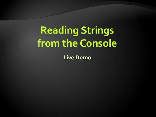 Reading Strings from the Console Live Demo