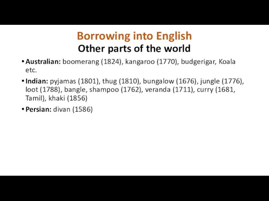 Borrowing into English Other parts of the world Australian: boomerang