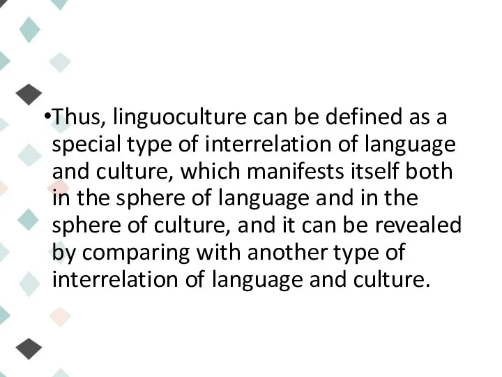 Thus, linguoculture can be defined as a special type of