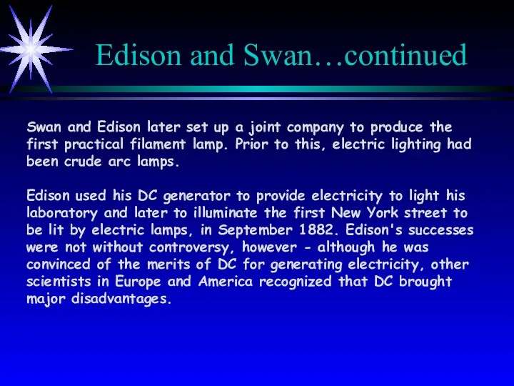 Edison and Swan…continued Swan and Edison later set up a joint company to