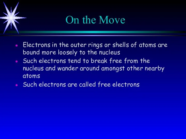 On the Move Electrons in the outer rings or shells of atoms are