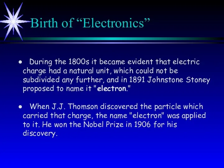 Birth of “Electronics” During the 1800s it became evident that