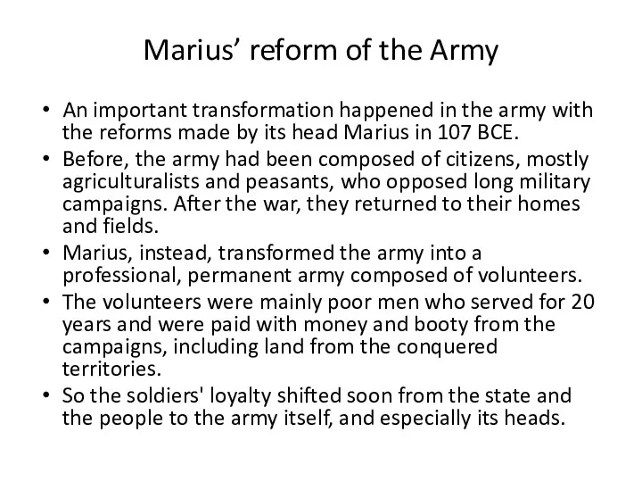 Marius’ reform of the Army An important transformation happened in the army with