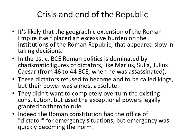 Crisis and end of the Republic It's likely that the geographic extension of