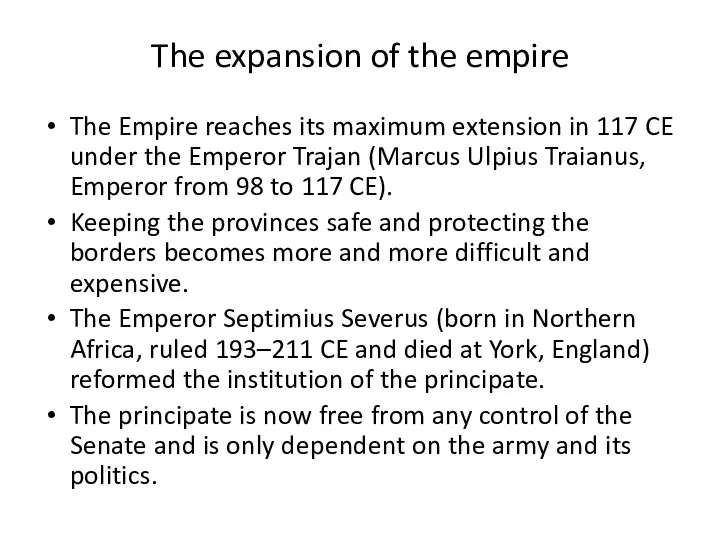 The expansion of the empire The Empire reaches its maximum extension in 117