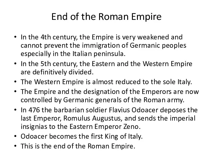End of the Roman Empire In the 4th century, the Empire is very